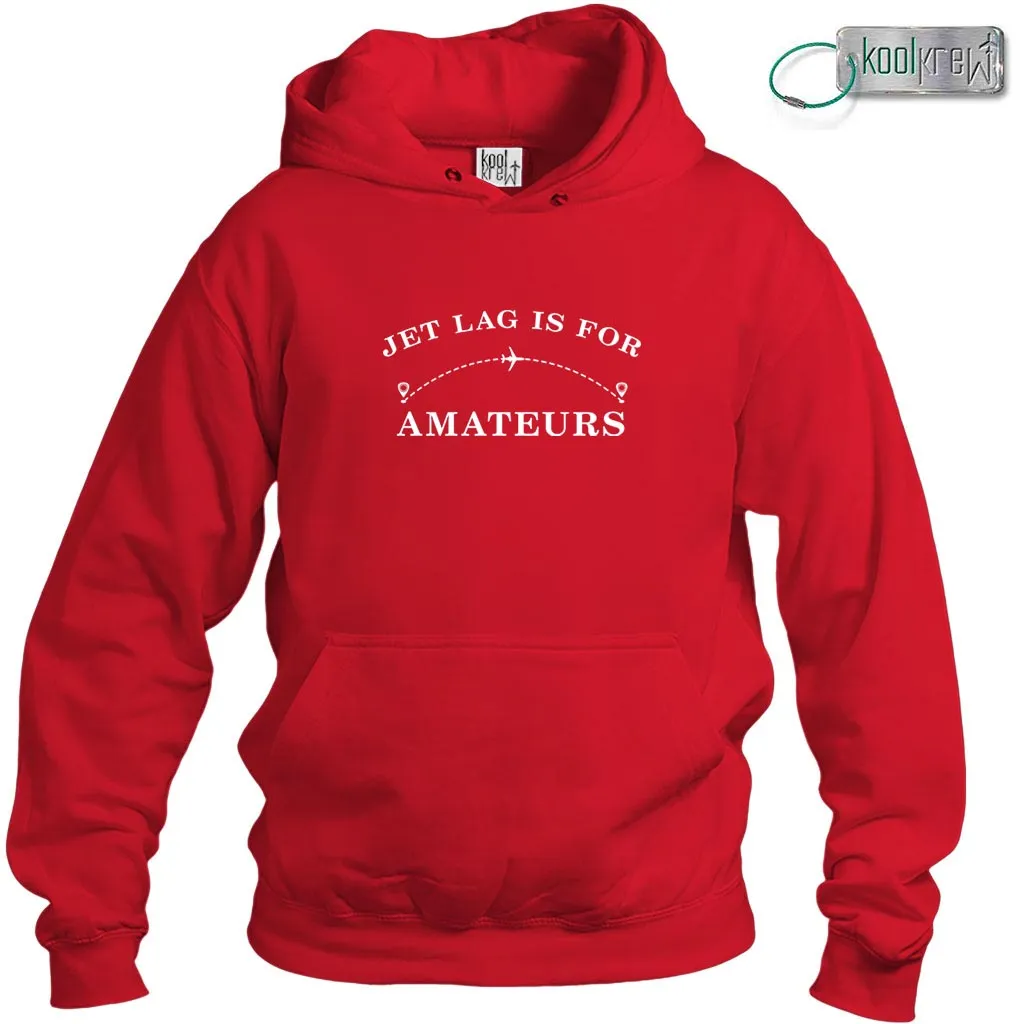 Jet Lag Is For Amateurs Hoodie